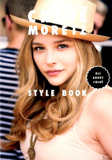 【中古】CHLOE¨　MORETZ　STYLE　BOOK ALL　ABOUT　CHLOE¨/メディアパル/マ-ブルブックス編集部（単行..