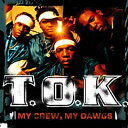 【中古】T.O.K. T.O.K. MY CREW MY DAWGS CD