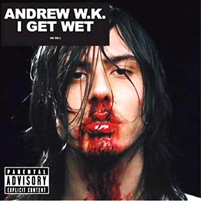 ����š�Andrew W.K. ����ɥ�塼 WK / I Get Wet ͢����