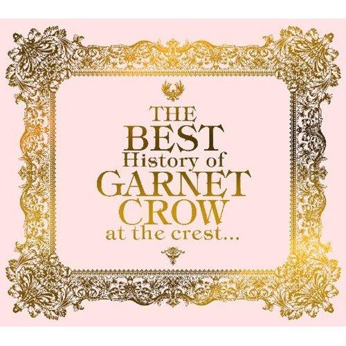 【中古】THE　BEST　History　of　GARNET　CROW　at　the　crest．． ...