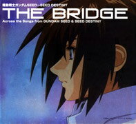 【中古】機動戦士ガンダムSEED〜SEED　DESTINY　「THE　BRIDGE」　Across　the　Songs　from　GUNDAM　SEED　＆　SEED　DESTINY/CD/VICL-62050