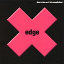【中古】edge〜this is the no.1 hit compilation!/CD/UICZ-1057