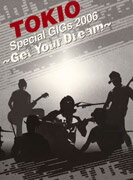 【中古】TOKIO　Special　GIGs　2006〜Get　Your　Dream〜/DVD/UPBH-1203