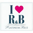 【中古】アイ・ラヴR&B 10th ANNIVERSARY プラチナム・ベスト/CD/UICY-4475