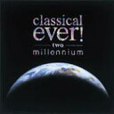 【中古】クラシカル・エバー!2 ミレニアム/CD/TOCP-65450