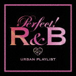パーフェクト！R＆B-24／7　URBAN　PLAYLIST-/CD/BVC2-38021