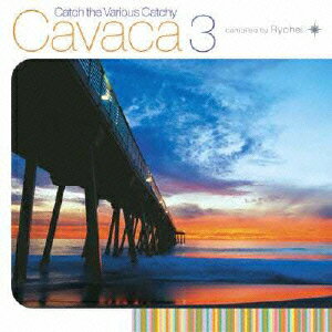 Catch　the　Various　Catchy　Cavaca　3　compiled　by　Ryohei/CD/RZCD-46080