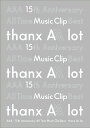 【中古】AAA 15th Anniversary All Time Music Clip Best -thanx AAA lot-/Blu−ray ...