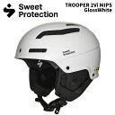 SWEET PROTECTION スウィートプロテクション ヘルメット TROOPER 2Vi MIPS GlossWhite 24-25 モデル