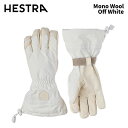 【3001880-020】HESTRA ヘストラ グローブ Mono Wool Off White 24-25 モデル