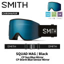 SMITH スミス ゴーグル SQUAD MAG / BLACK / CP SUN BLUE MIRROR 24-25 モデル(4)