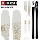 Majesty マジェスティ スキー板 Adventure W 板単品 25-26 モデル