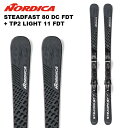 Nordica ノルディカ スキー板 STEADFAST 80 DC FDT + TP2 LIGHT 11 FDT 90mm ビンディングセット 24-25 モ...
