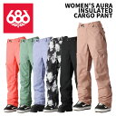 686 シックスエイトシックス ウェア WOMEN'S AURA INSULATED CARGO PANT 24-25(2025)モデル レディース パンツ