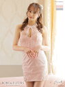 【SALE】 キャバドレス ミニ 大人 高級キャバドレス ミニドレス クラブ ワンピースROBE de FLEURS ローブドフルール ピンク レースアップxチ...