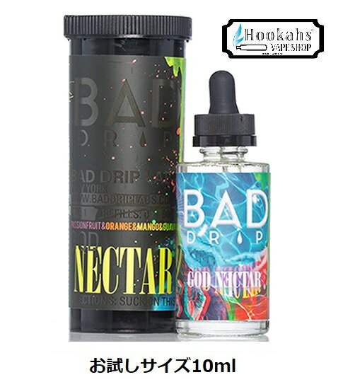 お試しサイズ10ml BAD DRIP GOD NECTAR 電子タバコ べイプ リキッド ネクター パッションフルーツ マンゴー ピーチ 桃 グァバ オレンジ ミカン 試飲