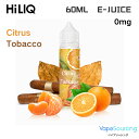 HiLIQ Citrus Tobacco E-Juice 60ml 0mg シトラスタバコ リキッド 電子タバコ用 日本製香料使用 VAPEリキッド 爽やかフル...