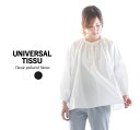 UNIVERSAL TISSU クラシックギャザーブラウス UT204BL027○