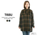 【10倍ポイント 2点購入1,000円OFFクーポン 4/24 20:00-4/27 9:59まで】【40 OFF】TISSU ティシュ エターミンチェック/織姫炊きチェックミリタリーシャツ TS213SH074○