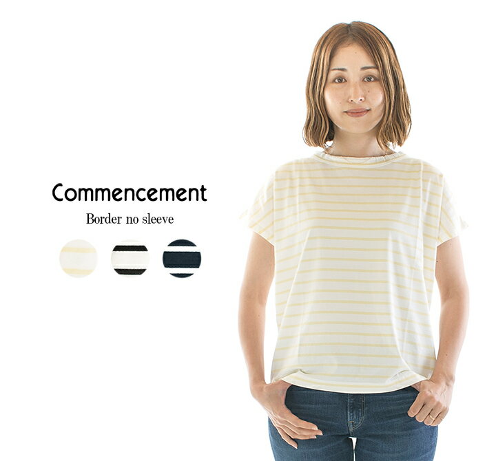 【5%OFF & P10倍 & 2点購入1,000円OFFクーポン 4/4 20:00-4/10 1:59まで】Commencement コメンスメント Border no sleeve C-084B★