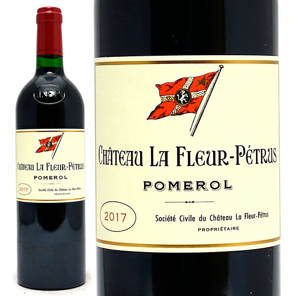 [2017] シャトー ラ フルール ペトリュス 750ml (ポムロル ボルドー フランス)赤ワイン コク辛口 ワイン ^AMFP0117^