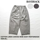 【HAVERSACK】ハバーサック COTTON LINEN CANVAS WIDE EASY PANTS | メンズ パンツ メンズパンツ ワイド ワイドパンツ イージー イージーパンツ ワイドイージーパンツ テーパード テーパードパンツ ワイドテーパードパンツ キャンバス キャンバスパンツ ブランド 日本製(4)