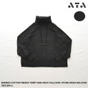 SERVICE PRICE 30割【ATA】アタ BAMBOO COTTON FRENCH TERRY HIGH NECK PULLOVER -STONE WASH- | メンズ スウェット ハイネック ハイネックスウェット スウェットシャツ プルオーバー ハイネックプルオーバー スウェットプルオーバー ストーンウォッシュ シンプル ブランド(4)