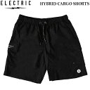 エレクトリック カーゴショーツ ELECTRIC HYBRID CARGO SHORTS 水陸両用ハイブリッドカーゴパンツE25SP07 25SS