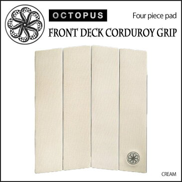 【ストアポイントアップデー】/OCTOPUS(オクトパス) GRIP FRONT DECK　フロントデッキ CORDUROY デッキパッド サーフィン
