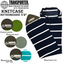 TRANSPORTER KNITCASE レトロボード 5’8 トランスポーター ニットケース TP160