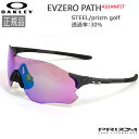 I[N[ TOX X|[c OAKLEY EVZERO PATH C[uC[pX ASIAN FIT STEEL/prizm golf oky-sun