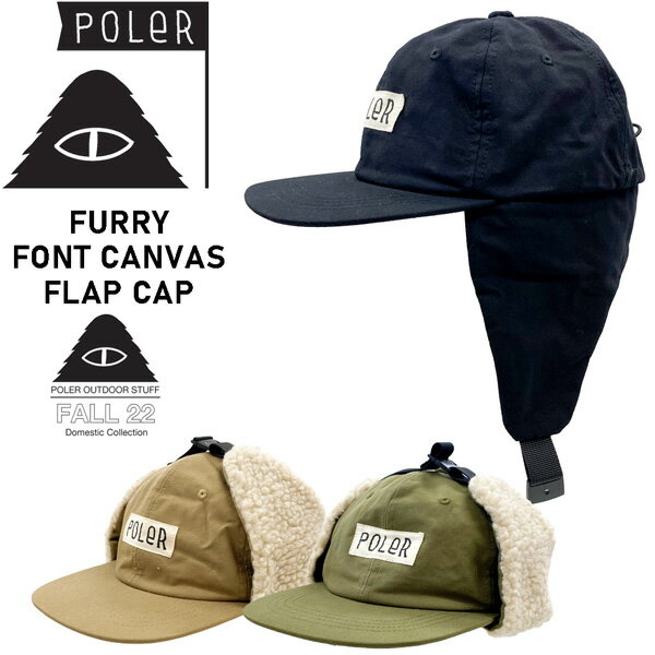 暖かい 耳付き ストリート 22-23 POLER ポーラー FURRY FONT CANVAS FLAP CAP フューリーフォントキャンバスフラップキャップ ドッグイ..