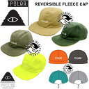 フリース 柔らか 温かい 22-23 POLER ポーラー REVERSIBLE FLEECE CAP リバーシブルフリースキャップ 定番 トレンド ファッション メー..