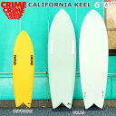 T[t{[h \tg{[h Ki NC CRIME SURFBOARDS CALIFORNIA KEEL 6f0h FCS2tB{bNX cCtB L[tB2t