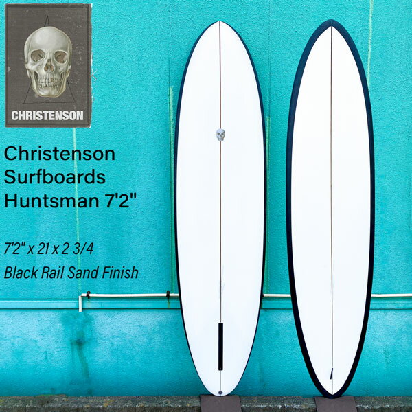 クリステンソン ハンツマン CHRISTENSON SURFBOARDS HUNTSMAN 7’2 x 21 x 2 3/4 CLEAR x BLACK RAIL SAND FINISH 日本正規品