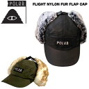 ファッション トレンド 23FW POLER ポーラー FLIGHT NYLON FUR FLAP CAP フライトナイロンファーバイザーキャップ フライトキャップ ファー ドッグイヤー