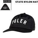 ファッション 帽子 24SS POLER ポーラー STATE NYLON HAT ステートナイロンハット(4)