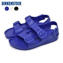 《今だけ！全品ポイントアップ中》ビルケンシュトック サンダル BIRKENSTOCK ミラノ EVA キッズ 子供 ジュニア 小学生 幼稚園 MILANO EVA カジュアル シンプル コンフォート アウトドア ブランド 歩きやすい 履きやすい 軽い 軽量 ビーチ プール 海 シンプル 人気 水遊び