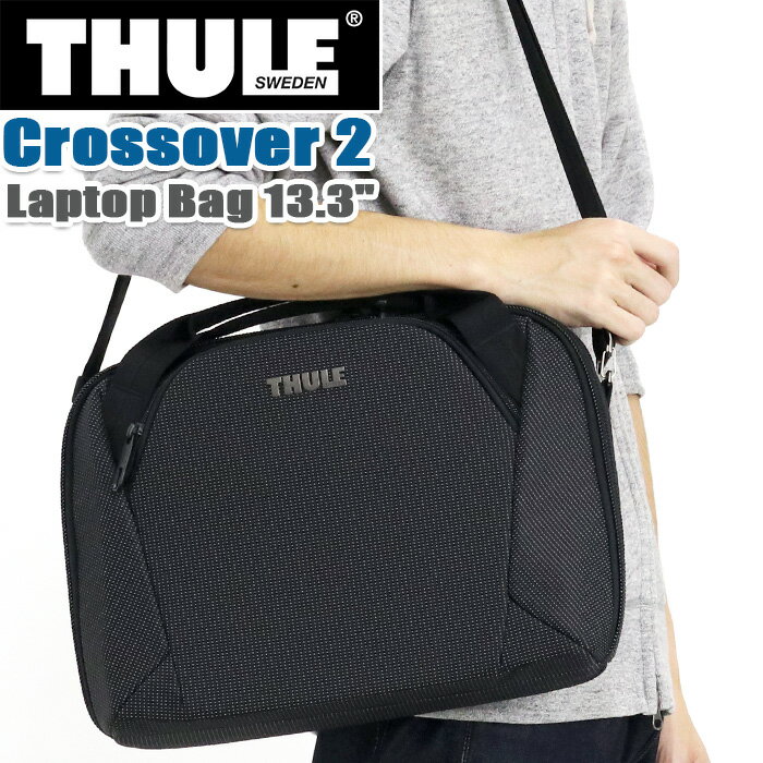 【SALE30%OFF】 ビジネスバッグ THULE スーリー ブリーフケース 正規品 ショルダー トート 手持ち 13.3インチ PC収納 タブレット 頑丈 メンズ 男性 ビジネス 仕事 機能的 斜め掛け 通勤 通勤用 都会派 キャリーオン A4 Thule Crossover 2 Laptop Bag 13.3" C2LB-113