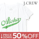 【4340円→2170円】J.CREW Tシャツ クルーネック 半袖 レディース プリント Aloha ロゴ ジェークルー Jクルー ジェイクルー JCREW 【レビュー】 【返品不可】