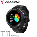 ボイスキャディ(voice caddie)(メンズ、レディース)ボイスキャディT11PRO GPS ゴルフ ウォッチ 腕時計型 GPSゴルフナビ 2024モデル