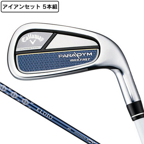 キャロウェイ（CALLAWAY）（レディース）パラダイム MAX FAST アイアンセット 5本(7I〜9I、PW)ELDIO 40 for Callaway