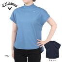 【6万円以上6,000円OFFクーポン 4/20限定】キャロウェイ（CALLAWAY）（レディース）ゴルフウェア モックネック ゴルフ 半袖 カノコ半袖シャツ C23134206