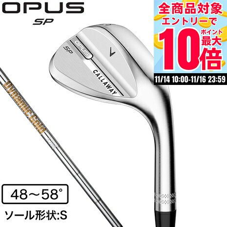 【11/14 10時～ 全商品最大P10倍 要エントリー】キャロウェイ（CALLAWAY）（メンズ）オーパス OPUS SP ウェッジ グラインドS Dynamic Goldk 2025