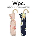 Wpc. 折りたたみ傘 軽量 レディース傘 晴雨兼用傘 アザレア Wpc. ワールドパーティー