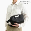《ポイント10倍 | もれなく選べるWノベルティ》ペッレモルビダ ゴルフ PELLE MORBIDA GOLF 10周年 ゴルフポーチ マルチバッグ クラッチバ...