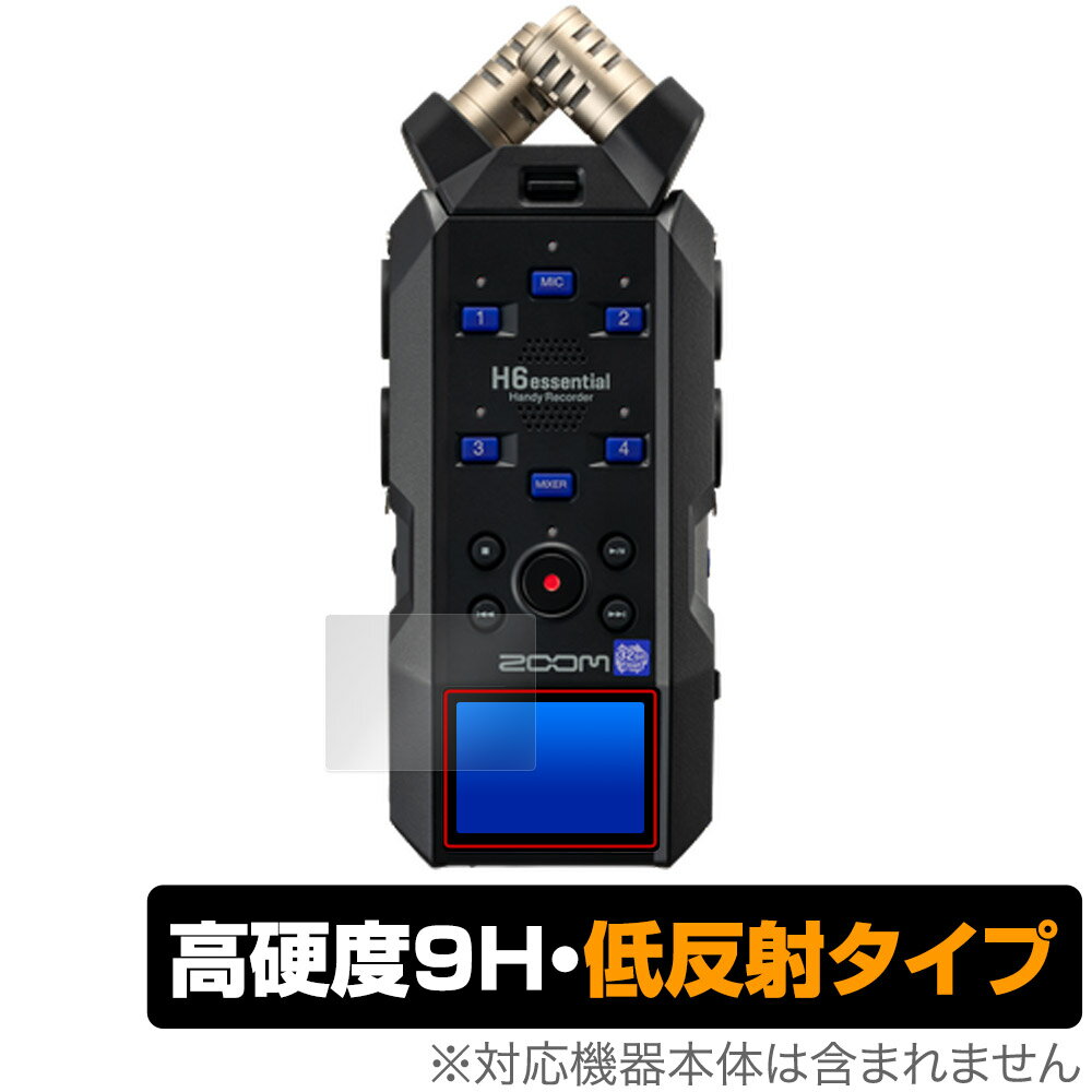 保護フィルム ZOOM H6essential Handy Recorder OverLay 9H Plus ズーム ハンディレコーダー用フィルム 9H高硬度 アンチグレア 反射防止
