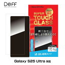 Galaxy S25 Ultra ガラスフィルム SUPER TOUGH GLASS for ギャラクシー エス 25 ウルトラ 透明 高光沢 Deff かんたん貼り付けツール付き