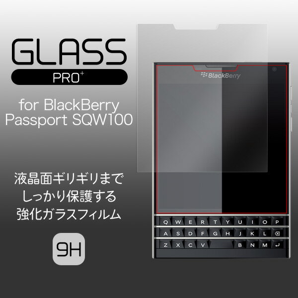 GLASS PRO+ Premium Tempered Glass Screen Protection for BlackBerry Passport SQW100 強化 ガラス フィルム スマホフィルム おすすめ
