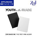 ZEROBASEONE YOUTH IN THE SHADE デビュー ミニ アルバム APPLE MUSIC 限定 初回特典 フォトカード付 ZB1 The First Mini Album 1st ゼベワン CD YOUTH SHADE VER アートブック ステッカー ゼロベースワン